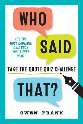 Cine a spus asta? Acceptă provocarea chestionarului cu citate - Who Said That?: Take the Quote Quiz Challenge