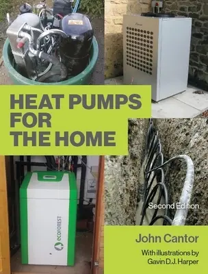 Pompe de căldură pentru uz casnic: ediția a 2-a - Heat Pumps for the Home: 2nd Edition