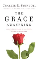 Trezirea harului: Să crezi în har este un lucru. A-l trăi este altceva. - The Grace Awakening: Believing in Grace Is One Thing. Living It Is Another.
