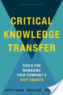 Transferul de cunoștințe critice: Instrumente pentru gestionarea inteligenței profunde a companiei dumneavoastră - Critical Knowledge Transfer: Tools for Managing Your Company's Deep Smarts