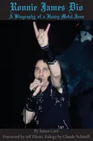Ronnie James Dio: O biografie a unei icoane a heavy metal-ului - Ronnie James Dio: A biography of a heavy metal Icon