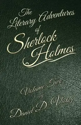 Aventurile literare ale lui Sherlock Holmes Volumul 2 - The Literary Adventures of Sherlock Holmes Volume 2