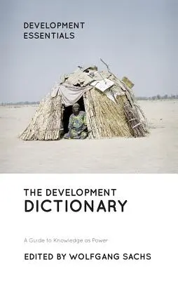 Dicționarul dezvoltării: Un ghid al cunoașterii ca putere - The Development Dictionary: A Guide to Knowledge as Power