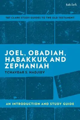 Ioel, Obadia, Habacuc, Țefania: O introducere și un ghid de studiu - Joel, Obadiah, Habakkuk, Zephaniah: An Introduction and Study Guide