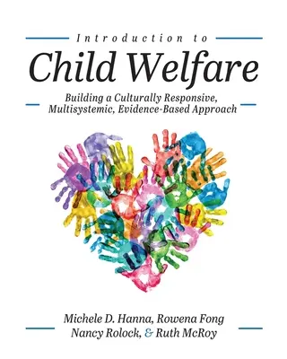 Introducere în bunăstarea copilului: Construirea unei abordări multiculturale, multisistemice, bazate pe dovezi - Introduction to Child Welfare: Building a Culturally Responsive, Multisystemic, Evidence-Based Approach
