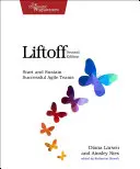 Liftoff: Începeți și susțineți echipe agile de succes - Liftoff: Start and Sustain Successful Agile Teams