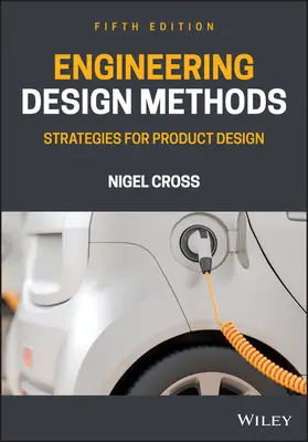 Metode de proiectare inginerească: Strategii pentru proiectarea produselor - Engineering Design Methods: Strategies for Product Design
