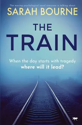 Trenul: Romanul psihologic emoționant despre care toată lumea vorbește - The Train: The Moving Psychological Novel Everyone Is Talking about