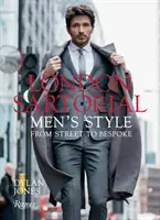 London Sartorial: Stilul masculin de la stradă la Bespoke - London Sartorial: Men's Style from Street to Bespoke