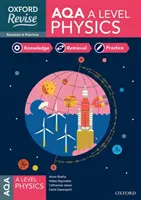 Oxford Revise: AQA A Level Physics Revizuire și practică de examen - Oxford Revise: AQA A Level Physics Revision and Exam Practice