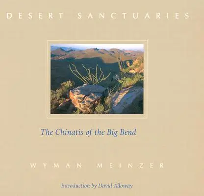 Sanctuarele deșertului: Chinatis din Big Bend - Desert Sanctuaries: The Chinatis of the Big Bend