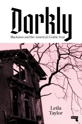 Darkly: Istoria neagră și sufletul gotic al Americii - Darkly: Black History and America's Gothic Soul