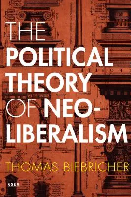 Teoria politică a neoliberalismului - The Political Theory of Neoliberalism
