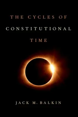 Ciclurile timpului constituțional - The Cycles of Constitutional Time