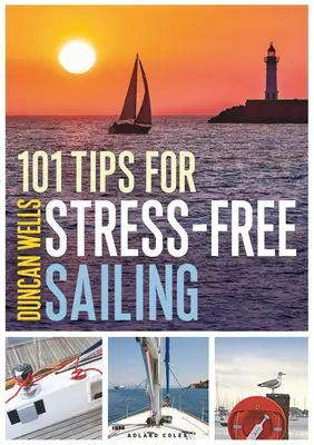 101 sfaturi pentru navigarea fără stres - 101 Tips for Stress-Free Sailing