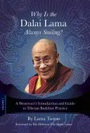 De ce zâmbește mereu Dalai Lama? Introducerea și ghidul unui occidental în practica budistă tibetană [A Westerner's Introduction and Guide to Tibetan Buddhist Practice - Why Is the Dalai Lama Always Smiling?: A Westerner's Introduction and Guide to Tibetan Buddhist Practice