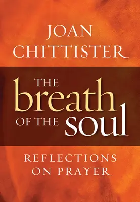 Respirația sufletului: Reflecții asupra rugăciunii - Breath of the Soul: Reflections on Prayer