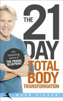 21-Day Total Body Transformation - Un plan de acțiune complet de reprogramare genetică pas cu pas - 21-Day Total Body Transformation - A Complete Step-by-Step Gene Reprogramming Action Plan