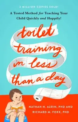 Învățarea mersului la toaletă în mai puțin de o zi - Toilet Training in Less Than a Day