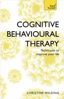 Terapia cognitiv-comportamentală (Cbt): Învață singur - Cognitive Behavioural Therapy (Cbt): Teach Yourself