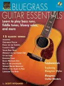 Bluegrass Guitar Essentials: Learn to Play Bass Runs, Fiddle Tunes, Bluesy Solos, and More