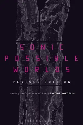 Lumile sonice posibile, ediție revizuită: Audierea continuumului sonor - Sonic Possible Worlds, Revised Edition: Hearing the Continuum of Sound