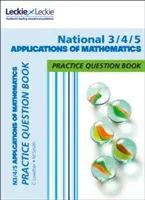National 3/4/5 Applications of Maths - Practise and Learn Cfe Topics