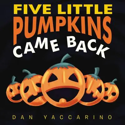 Cartea de bord Five Little Pumpkins Came Back - Five Little Pumpkins Came Back Board Book