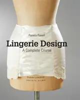 Design de lenjerie: Un curs complet - Lingerie Design: A Complete Course