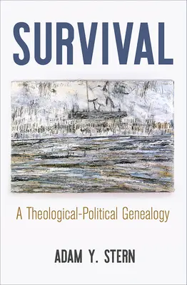 Supraviețuirea: o genealogie teologico-politică - Survival: A Theological-Political Genealogy