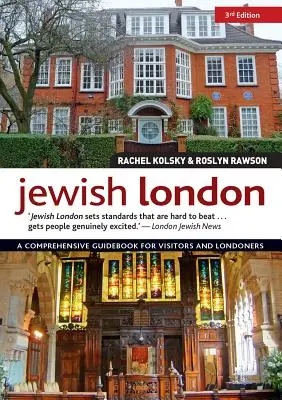 Londra evreiască, ediția a 3-a: Un ghid cuprinzător pentru vizitatori și londonezi - Jewish London, 3rd Edition: A Comprehensive Guidebook for Visitors and Londoners