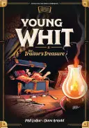 Tânărul Whit și comoara trădătorului (Young Whit and the Traitor's Treasure) - Young Whit and the Traitor's Treasure