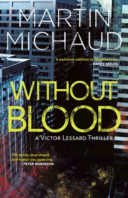Fără sânge: Un thriller de Victor Lessard - Without Blood: A Victor Lessard Thriller