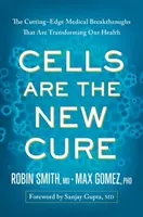 Celulele sunt noul remediu: descoperiri medicale de ultimă oră care ne transformă sănătatea - Cells Are the New Cure: The Cutting-Edge Medical Breakthroughs That Are Transforming Our Health