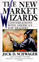 The New Market Wizards: Conversații cu traderii de top ai Americii - The New Market Wizards: Conversations with America's Top Traders