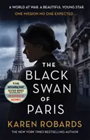 Black Swan of Paris - Thrillerul istoric sfâșietor și captivant pentru fanii lui Heather Morris - Black Swan of Paris - The heart-breaking, gripping historical thriller for fans of Heather Morris