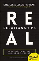 Relații reale: De la rău la mai bun și de la bun la grozav - Real Relationships: From Bad to Better and Good to Great