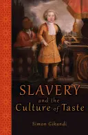 Sclavia și cultura gustului - Slavery and the Culture of Taste