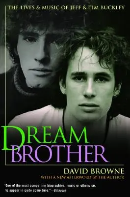 Fratele de vis: Viața și muzica lui Jeff și Tim Buckley - Dream Brother: The Lives and Music of Jeff and Tim Buckley