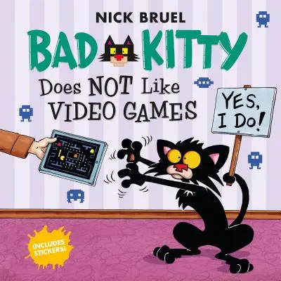 Lui Bad Kitty nu-i plac jocurile video: Include abțibilduri - Bad Kitty Does Not Like Video Games: Includes Stickers