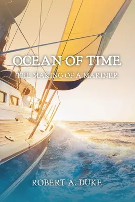 Oceanul timpului: Crearea unui marinar (Ocean of Time: The Making of a Mariner) - Ocean of Time: The Making of a Mariner