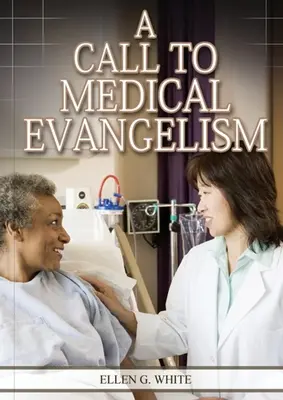 O chemare la evanghelizare medicală: - A Call to Medical Evangelism: