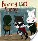 Împingerea nu este amuzantă - Ce să faci în legătură cu intimidarea fizică - Pushing Isn't Funny - What to Do About Physical Bullying