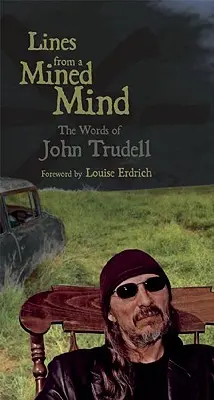 Linii dintr-o minte minată: Cuvintele lui John Trudell - Lines from a Mined Mind: The Words of John Trudell