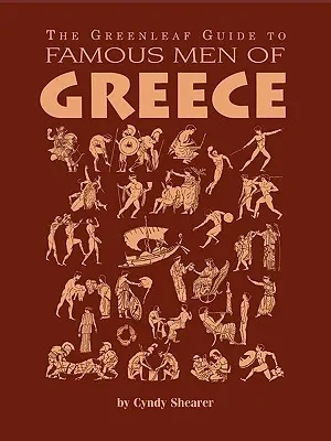 The Greenleaf Guide to Famous Men of Greece (Ghidul Greenleaf al oamenilor celebri din Grecia) - The Greenleaf Guide to Famous Men of Greece