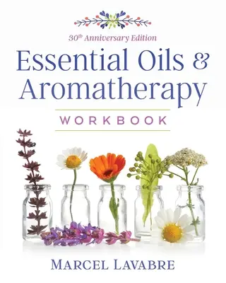 Portofoliu de lucru pentru uleiuri esențiale și aromaterapie - Essential Oils and Aromatherapy Workbook