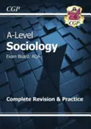 A-Level Sociologie: AQA Year 1 & 2 Complete Revision & Practice - A-Level Sociology: AQA Year 1 & 2 Complete Revision & Practice
