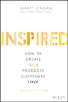 Inspired: Cum să creezi produse tehnice pe care clienții le iubesc - Inspired: How to Create Tech Products Customers Love