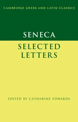 Seneca: Scrisori alese - Seneca: Selected Letters