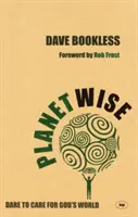 Planetwise: Îndrăznește să ai grijă de lumea lui Dumnezeu - Planetwise: Dare to Care for God's World